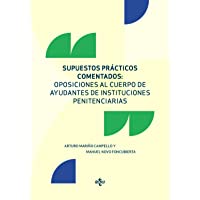 Supuestos prácticos comentados: Oposiciones al cuerpo de ayudantes de instituciones penitenciarias